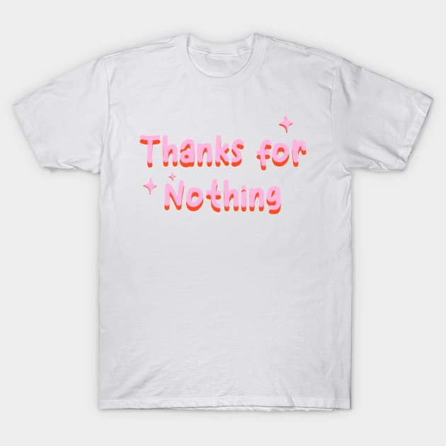 Thanks for nothing T-Shirt by Vintage Dream